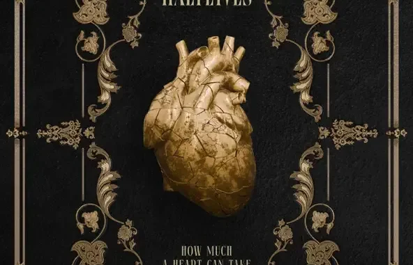 Halflives How Much a Heart Can Take Before It Breaks Halflives How Much a Heart Can Take Before It Breaks
