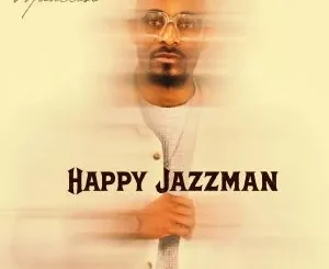 Ep: Happy Jazzman - Manelisi Happy Jazzman – Manelisi