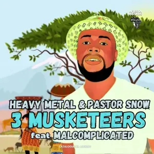 Heavy Metal – 3 Musceteers ft Pastor Snow & Malcomplicated Heavy Metal – 3 Musceteers ft Pastor Snow & Malcomplicated