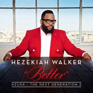 Hezekiah Walker – Azusa the Next Generation 2 Better Hezekiah Walker – Azusa the Next Generation 2 Better