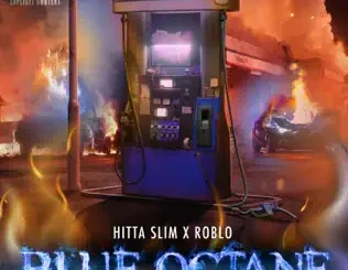ALBUM: Hitta Slim & Roblo – Blue Octane Hitta Slim & Roblo – Blue Octane