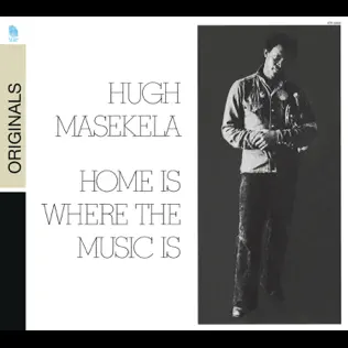Hugh Masekela – Home Is Where the Music Is Hugh Masekela – Home Is Where the Music Is