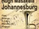Hugh Masekela – Johannasburg