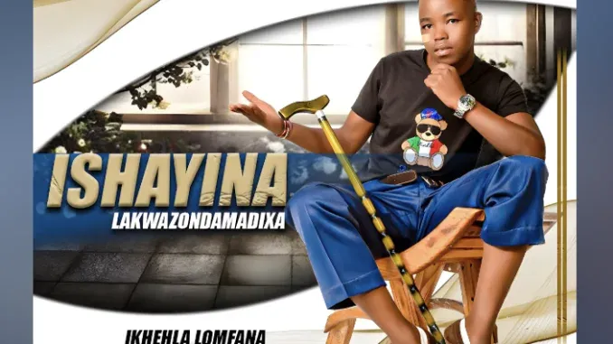 IShayina lakwazondamadixa – Ikhehla lomfana IShayina lakwazondamadixa – Ikhehla lomfana