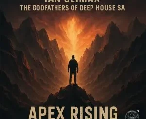 Ep: Ian Climax & The Godfathers Of Deep House SA - Apex Rising Ian Climax & The Godfathers Of Deep House SA – Apex Rising