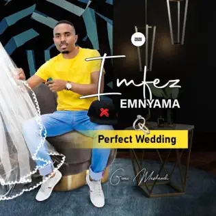 Imfezemnyama – Perfect Wedding Imfezemnyama – Perfect Wedding