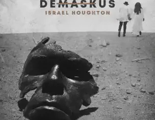 ALBUM: Israel Houghton – Road to DeMaskUs Israel Houghton – Road to DeMaskUs