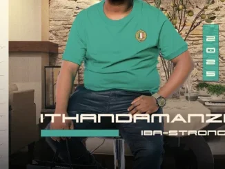 Ithandamanzi – Iba Strong