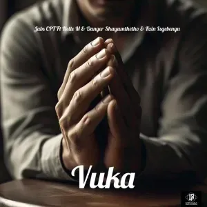 Jabs CPT – Vuka ft. Nelle M, Danger Shayumthetho & Kzin Isgebengu Jabs CPT – Vuka ft. Nelle M, Danger Shayumthetho & Kzin Isgebengu