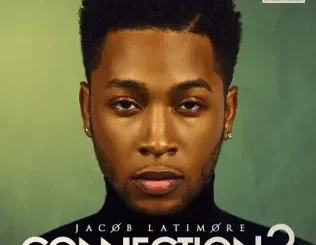 ALBUM: Jacob Latimore – Connection2 Jacob Latimore – Connection2