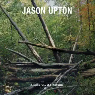 Jason Upton – A Table Full of Strangers, Vol. 1 Jason Upton – A Table Full of Strangers, Vol. 1