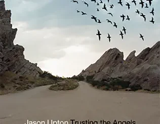 ALBUM: Jason Upton – Trusting the Angels Jason Upton – Trusting the Angels
