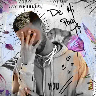 Jay Wheeler – De Mí Para Ti (Apple Music Edition) Jay Wheeler – De Mí Para Ti (Apple Music Edition)