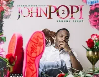 ALBUM: Johnny Cinco – John Popi 2 Johnny Cinco – John Popi 2