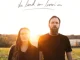 Jonathan David Helser & Melissa Helser – The Land I'm Livin' In (Live)