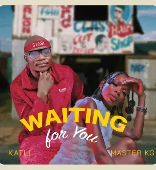 Katli – Waiting For You ft Master KG Katli – Waiting For You ft Master KG