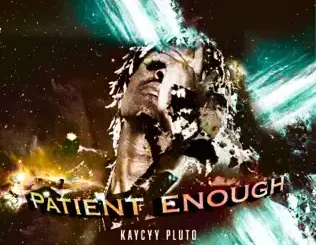 KayCyy – Patient Enough