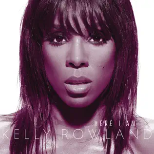 Kelly Rowland – Here I Am (International Bonus Track Edition) Kelly Rowland – Here I Am (International Bonus Track Edition)