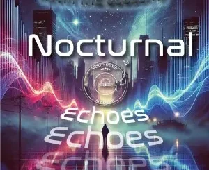 Album: Kevin The Godson & The Godfathers Of Deep House SA - Nocturnal Echoes Kevin The Godson & The Godfathers Of Deep House SA – Nocturnal Echoes