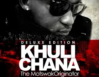Khuli Chana – Motswakoriginator (Deluxe Edition) - EP Khuli Chana – Motswakoriginator (Deluxe Edition)