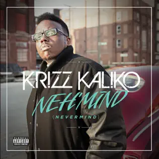 Krizz Kaliko – Neh'mind Krizz Kaliko – Neh'mind