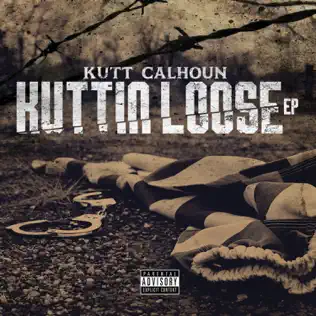 Kutt Calhoun – Kuttin Loose Kutt Calhoun – Kuttin Loose