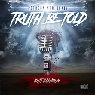 Kutt Calhoun – Truth Be Told Kutt Calhoun – Truth Be Told