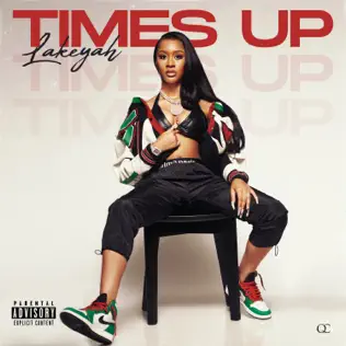 Lakeyah – Time's Up Lakeyah – Time's Up