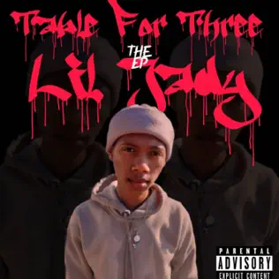 Lil Jady – Table For Three Lil Jady – Table For Three