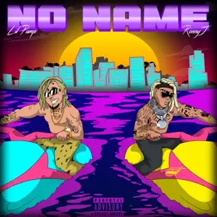 Lil Pump & RONNY J – No Name Lil Pump & RONNY J – No Name