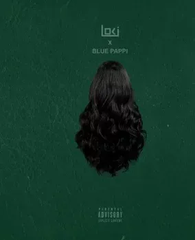 Loki. – Amantombazane ft Blue Pappi Loki. – Amantombazane ft Blue Pappi