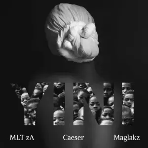 MLT zA – Yini ft Caeser & Maglakz MLT zA – Yini ft Caeser & Maglakz