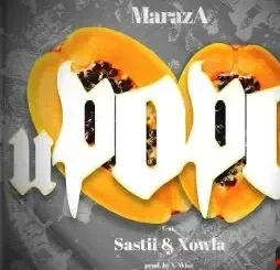 MarazA ft. Xowla & Satii – uPopo MarazA – uPopo ft. Xowla & Satii