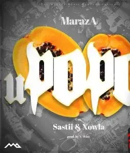 MarazA – uPopo ft. Xowla & Satii MarazA – uPopo ft. Xowla & Satii
