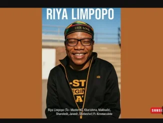 Master KG ft Kharishma, Makhadzi, Shandesh, Janesh, Shebeshxt & Kimmaculate – Riya Limpopo Master KG – Riya Limpopo ft Kharishma, Makhadzi, Shandesh, Janesh, Shebeshxt & Kimmaculate