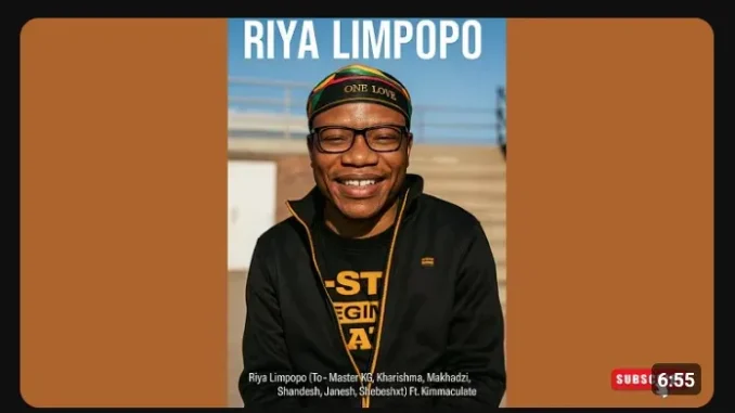 Master KG – Riya Limpopo ft Kharishma, Makhadzi, Shandesh, Janesh, Shebeshxt & Kimmaculate Master KG – Riya Limpopo ft Kharishma, Makhadzi, Shandesh, Janesh, Shebeshxt & Kimmaculate