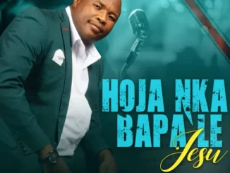 Matome Maake – Hoja Nka Bapa Le Jesu Matome Maake – Hoja Nka Bapa Le Jesu