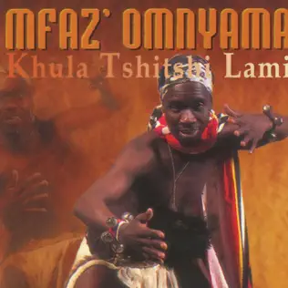 Mfaz' Omnyama – Khula Tshitshi Lami Mfaz' Omnyama – Khula Tshitshi Lami