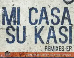 Mi Casa – Su Kasi (Remixes)