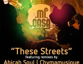 ALBUM: Mi Casa – These Streets (Remixes) Mi Casa – These Streets (Remixes)