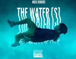 ALBUM: Mick Jenkins – The Water (S) Mick Jenkins – The Water (S)