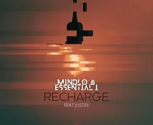 Mindlo ft Essential I – Recharge Mindlo – Recharge ft Essential I