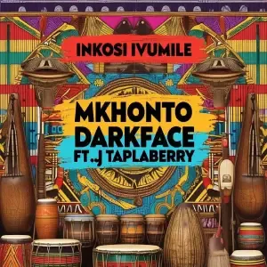 Mkhonto – Inkosi Ivumile ft DarkFace & DJ Taplaberry SA Mkhonto – Inkosi Ivumile ft DarkFace & DJ Taplaberry SA
