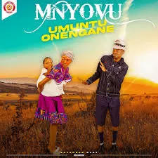 Mnyovu – Izinto ziyajika Mnyovu – Ingajwayelani kabi