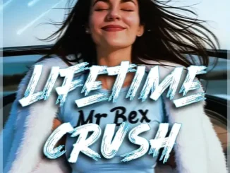 Mr Bex - Lifetime Crush Mr Bex Lifetime Crush