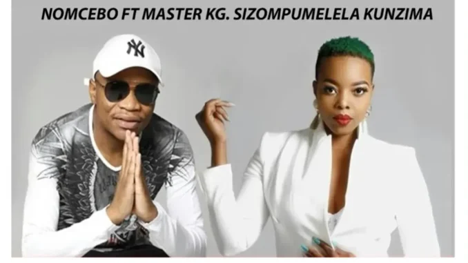 NOMCEBO – SIZOMPUMELELA KUNZIMA FT MASTER KG NOMCEBO – SIZOMPUMELELA KUNZIMA FT MASTER KG
