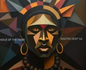Nastro Deep SA ft Cafe Ya Africa Tshipembe – Voice of the Tribe Nastro Deep SA – Voice of the Tribe ft Cafe Ya Africa Tshipembe