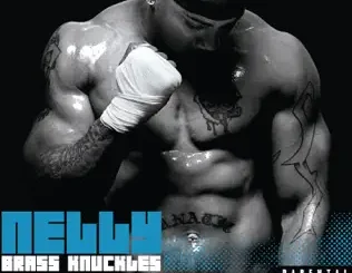 ALBUM: Nelly – Brass Knuckles (Bonus Track Version) Nelly – Brass Knuckles (Bonus Track Version)