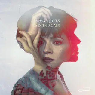 Norah Jones – Begin Again Norah Jones – Begin Again