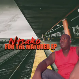 Ntsako – For the Matured Ntsako – For the Matured